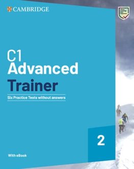C1 Advanced Trainer 2 2nd Edition Six Practice Tests without Answers with Audio Download with eBook C1 Advanced Trainer 2 2nd Edition Six Practice Tests without Answers with Audio Download with eBook