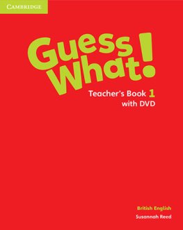 Guess What! Level 1 Teacher's Book with DVD Guess What! Level 1 Teacher's Book with DVD