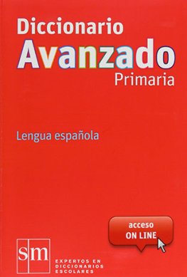 Diccionario Avanzado Primaria Diccionario Avanzado Primaria