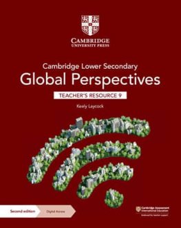 Cambridge Lower Secondary Global Perspectives Stage 9 Teacher's Resource with Digital Access Cambridge Lower Secondary Global Perspectives Stage 9 Teacher's Resource with Digital Access