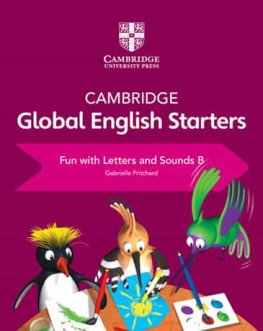 Cambridge Global English Starters Stage B Fun with Letters and Sounds Cambridge Global English Starters Stage B Fun with Letters and Sounds
