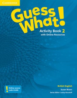 Guess What! Level 2 Activity Book with Online Resources Guess What! Level 2 Activity Book with Online Resources