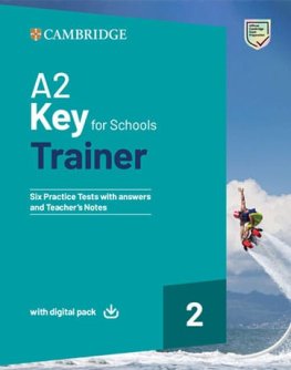 A2 Key for Schools Trainer 2 Six Practice Tests with Answers Digital Pack A2 Key for Schools Trainer 2 Six Practice Tests with Answers Digital Pack