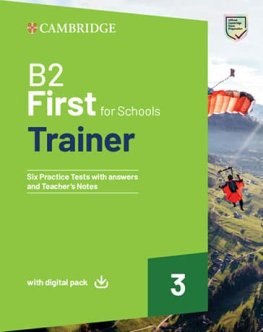 B2 First for Schools Trainer 3 Six Practice Tests with Answers with Digital Pack  B2 First for Schools Trainer 3 Six Practice Tests with Answers with Digital Pack
