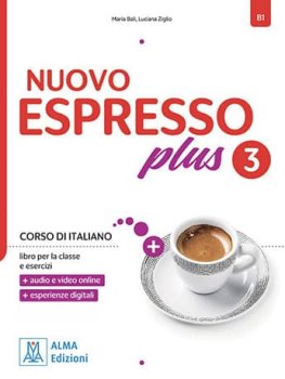 Nuovo Espresso PLUS 3 Libro per la classe e esercizi + audio e video online Nuovo Espresso PLUS 3 Libro per la classe e esercizi + audio e video online