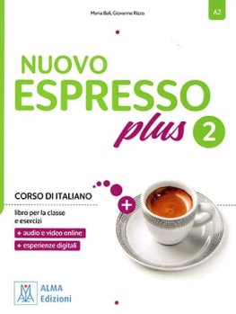 Nuovo Espresso PLUS 2 Libro per la classe e esercizi + audio e video online Nuovo Espresso PLUS 2 Libro per la classe e esercizi + audio e video online
