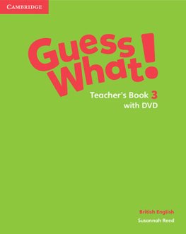 Guess What! Level 3 Teacher's Book with DVD Guess What! Level 3 Teacher's Book with DVD