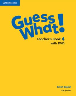 Guess What! Level 4 Teacher's Book with DVD Guess What! Level 4 Teacher's Book with DVD