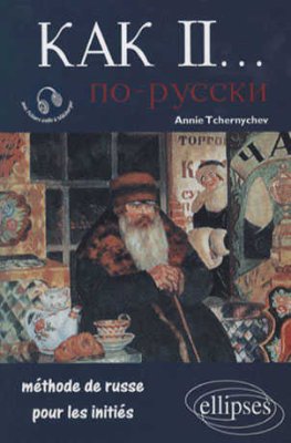 Kak II… Méthode de russe pour les initiés Kak II… Méthode de russe pour les initiés