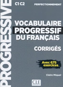 Vocabulaire Progressif du Français Perfectionnement Corrigés Vocabulaire Progressif du Français Perfectionnement Corrigés