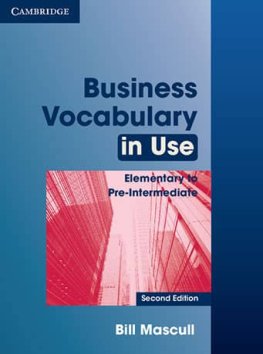 Business Vocabulary in Use Elementary to Pre-Intermediate 2nd Edition Book with Answers Business Vocabulary in Use Elementary to Pre-Intermediate 2nd Edition Book with Answers