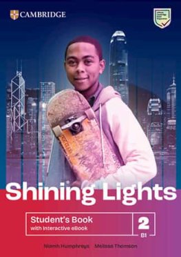 Shining Lights Level 2 Student's Book with Interactive eBook Shining Lights Level 2 Student's Book with Interactive eBook