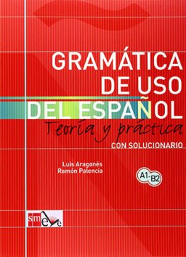 Gramatica de Uso del Español Teoría y práctica A1 - B2 Libro Gramatica de Uso del Español Teoría y práctica A1 - B2 Libro