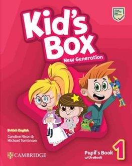 Kid's Box New Generation Level 1 Pupil's Book with eBook Kid's Box New Generation Level 1 Pupil's Book with eBook