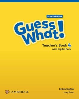 Guess What! Level 4 British English Updated Edition Teacher's Book with Digital Pack Guess What! Level 4 British English Updated Edition Teacher's Book with Digital Pack
