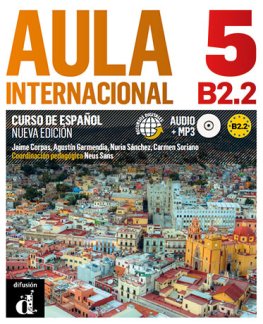 Aula internacional (Nueva edición) 5 (B2.2) Libro + CD audio Aula internacional (Nueva edición) 5 (B2.2) Libro + CD audio