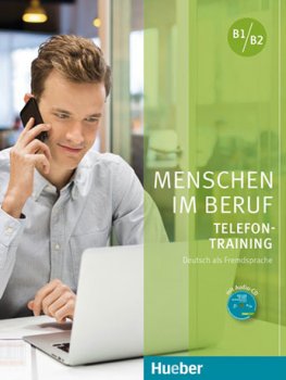 Menschen im Beruf - Telefontraining B1 - B2 Kursbuch mit Audio CD Menschen im Beruf - Telefontraining B1 - B2 Kursbuch mit Audio CD