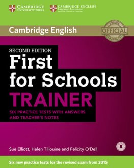 First for Schools Trainer 2nd Edition Six Practice Tests with Answers, Teacher's Notes & Audio Download First for Schools Trainer 2nd Edition Six Practice Tests with Answers, Teacher's Notes & Audio Download