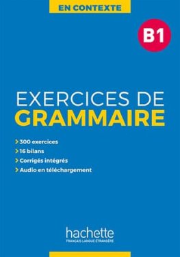 En contexte - Exercices de grammaire B1 Livre + Corrigés + Audios téléchargeables en mp3  En contexte - Exercices de grammaire B1 Livre + Corrigés + Audios téléchargeables en mp3