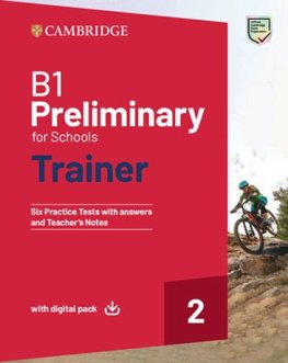 B1 Preliminary for Schools Trainer 2 Six Practice Tests with Answers with Digital Pack  B1 Preliminary for Schools Trainer 2 Six Practice Tests with Answers with Digital Pack