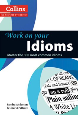 Work on your Idioms  Work on your Idioms