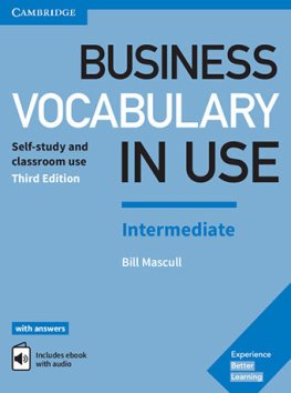 Business Vocabulary in Use 3rd Edition Intermediate Book with Answers and Enhanced eBook Business Vocabulary in Use 3rd Edition Intermediate Book with Answers and Enhanced eBook