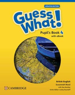 Guess What! Level 4 British English Updated Edition Pupil's Book with eBook Guess What! Level 4 British English Updated Edition Pupil's Book with eBook