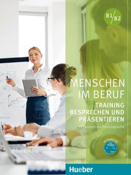 Menschen im Beruf - Training Besprechen und Präsentieren B1 - B2 Kursbuch mit Audio CD Menschen im Beruf - Training Besprechen und Präsentieren B1 - B2 Kursbuch mit Audio CD