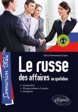 Le russe des affaires au quotidien Le russe des affaires au quotidien