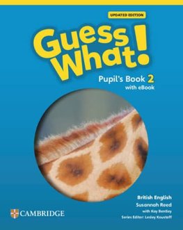 Guess What! Level 2 British English Updated Edition Pupil's Book with eBook Guess What! Level 2 British English Updated Edition Pupil's Book with eBook