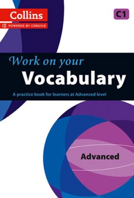 Collins Work on your Vocabulary Advanced Student's Book  Collins Work on your Vocabulary Advanced Student's Book