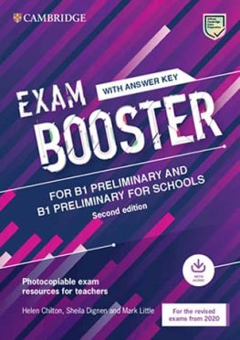 Exam Booster for B1 Preliminary and B1 Preliminary for Schools 2nd Edition Teacher's Book with Answer Key with Audio Download with Photocopiable Exam Resources for Teachers Exam Booster for B1 Preliminary and B1 Preliminary for Schools 2nd Edition Teacher's Book with Answer Key with Audio Download with Photocopiable Exam Resources for Teachers