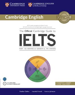 The Official Cambridge Guide to IELTS Student's Book with Answers and DVD-ROM The Official Cambridge Guide to IELTS Student's Book with Answers and DVD-ROM
