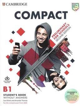 Compact Preliminary for Schools 2nd Edition Student's Pack ((Student's Book without answers with Online Practice) + (Workbook without Answers with Audio Download)) Compact Preliminary for Schools 2nd Edition Student's Pack ((Student's Book without answers with Online Practice) + (Workbook without Answers with Audio Download))