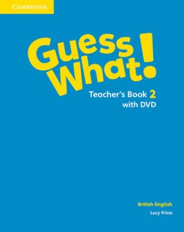 Guess What! Level 2 Teacher's Book with DVD Guess What! Level 2 Teacher's Book with DVD
