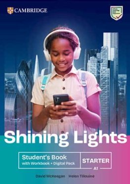 Shining Lights Starter Student's Book with Workbook Digital Pack Shining Lights Starter Student's Book with Workbook Digital Pack