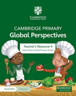 Cambridge Primary Global Perspectives Stage 4 Teacher's Resource with Digital Access Cambridge Primary Global Perspectives Stage 4 Teacher's Resource with Digital Access