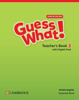 Guess What! Level 3 British English Updated Edition Teacher's Book with Digital Pack Guess What! Level 3 British English Updated Edition Teacher's Book with Digital Pack