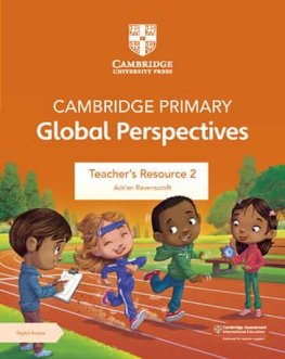 Cambridge Primary Global Perspectives Stage 2 Teacher's Resource with Digital Access Cambridge Primary Global Perspectives Stage 2 Teacher's Resource with Digital Access