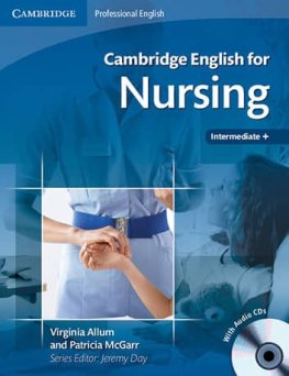 Cambridge English for Nursing Intermediate - Upper-Intermediate Student's Book with Audio CD  Cambridge English for Nursing Intermediate - Upper-Intermediate Student's Book with Audio CD