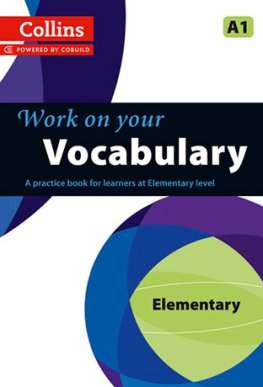 Collins Work on your Vocabulary Elementary Student's Book Collins Work on your Vocabulary Elementary Student's Book