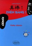 Zhen Bang ! Parler chinois Zhen Bang ! Parler chinois