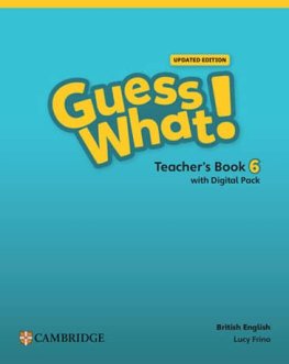Guess What! Level 6 British English Updated Edition Teacher's Book with Digital Pack Guess What! Level 6 British English Updated Edition Teacher's Book with Digital Pack