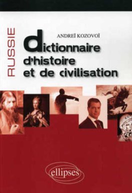 Russie - Dictionnaire d'histoire et de civilisation Russie - Dictionnaire d'histoire et de civilisation