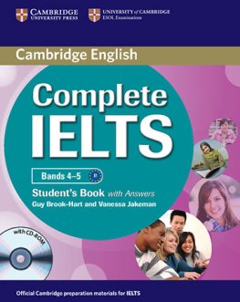 Complete IELTS Bands 4-5 B1 Student's Book with answers + CD-ROM + Audio CDs (2) Complete IELTS Bands 4-5 B1 Student's Book with answers + CD-ROM + Audio CDs (2)